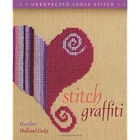 Stitch Graffiti: Unexpected Cross-stitch Stitch Graffiti: Unexpected Cross-stitch Paperback