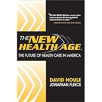 The New Health Age: The Future of Health Care in America The New Health Age: The Future of Health Care in America Paperback Kindle