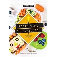 Poisoning Our Children Poisoning Our Children Paperback Kindle