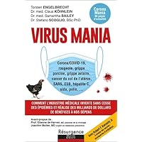 Virus Mania - Corona/COVID-19, rougeole, grippe porcine, grippe aviaire, cancer du col de l'utérus, SARS, ESB Virus Mania - Corona/COVID-19, rougeole, grippe porcine, grippe aviaire, cancer du col de l'utérus, SARS, ESB Paperback