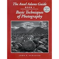 The Ansel Adams Guide: Basic Techniques of Photography - Book 1 The Ansel Adams Guide: Basic Techniques of Photography - Book 1 Hardcover Paperback