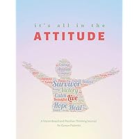 It's All in the Attitude: A Vision Board and Positive-Thinking Journal for Cancer Patients