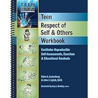 Teen Respect of Self & Others Workbook: Facilitator Reproducible Self-Assessments, Exercises & Educational Handouts (Teen Mental Health & Life Skills Workbook) Teen Respect of Self & Others Workbook: Facilitator Reproducible Self-Assessments, Exercises & Educational Handouts (Teen Mental Health & Life Skills Workbook) Spiral-bound