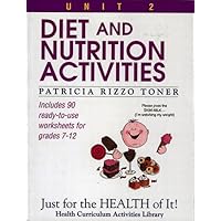 Diet and Nutrition Activities: Just for the Health of It, Unit 2 (Health Curriculum Activities Library) Diet and Nutrition Activities: Just for the Health of It, Unit 2 (Health Curriculum Activities Library) Paperback