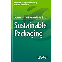 Sustainable Packaging (Environmental Footprints and Eco-design of Products and Processes) Sustainable Packaging (Environmental Footprints and Eco-design of Products and Processes) Paperback Kindle Hardcover