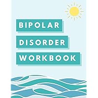 DBT Skills Workbook for Bipolar Disorder: Depression Symptoms, Reflection Exercises, Daily Mood Logs: DBT Journal for Teens, a Self-Help Guided Workbook, 80 pages, 8.5