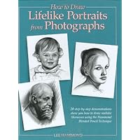 How to Draw Lifelike Portraits from Photographs How to Draw Lifelike Portraits from Photographs Hardcover Paperback