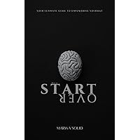 How To Start Over: 4 Limiting beliefs you have to change to manifest your desires How To Start Over: 4 Limiting beliefs you have to change to manifest your desires Kindle Hardcover Paperback