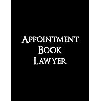 Appointment Book Lawyer: Undated 52-Week Hourly Schedule Calendar For The Attorney's Office