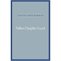 Father-Daughter Incest (with a new Afterword) Father-Daughter Incest (with a new Afterword) Paperback Kindle Hardcover