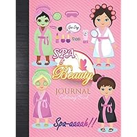 Spa & Beauty Journal Coloring Book: Cute Little Girls Spa Day Party Favors Coloring Pages & Guided Journal For Kids To Write In
