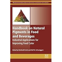 Handbook on Natural Pigments in Food and Beverages: Industrial Applications for Improving Food Color (Woodhead Publishing Series in Food Science, Technology and Nutrition) Handbook on Natural Pigments in Food and Beverages: Industrial Applications for Improving Food Color (Woodhead Publishing Series in Food Science, Technology and Nutrition) Kindle Hardcover