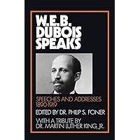 W.E.B. Du Bois Speaks, 1890-1919 W.E.B. Du Bois Speaks, 1890-1919 Paperback Hardcover