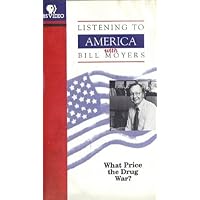 What Price the Drug War? - Listening to America with Bill Moyers (Series)