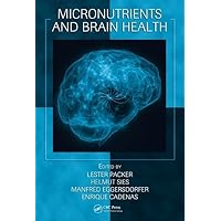 Micronutrients and Brain Health (Oxidative Stress and Disease) Micronutrients and Brain Health (Oxidative Stress and Disease) Hardcover