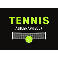 Tennis Autograph Book: Collect Signatures and Photos of Professional Players, Teammates, or Coaches. 100 Pages. Small, Portable Pad.