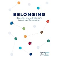 Belonging: Reconnecting America’s Loneliest Generation Belonging: Reconnecting America’s Loneliest Generation Paperback