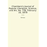 Chambers's Journal of Popular Literature, Science, and Art, No. 738, February 16, 1878 (Classic Books)