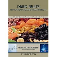 Dried Fruits: Phytochemicals and Health Effects (Hui: Food Science and Technology Book 9) Dried Fruits: Phytochemicals and Health Effects (Hui: Food Science and Technology Book 9) eTextbook Hardcover