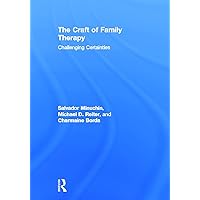 The Craft of Family Therapy: Challenging Certainties The Craft of Family Therapy: Challenging Certainties Hardcover Paperback