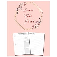 Sermon Notes Journal: A 52 Week Inspirational Notebook For Women To Record, Meditate, Worship, Pray & Remember Church Sermons.: Mothers Day Gifts, Wedding Gifts, Gifts For Her, Christian Gifts