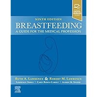 Breastfeeding: A Guide for the Medical Profession Breastfeeding: A Guide for the Medical Profession Paperback Kindle