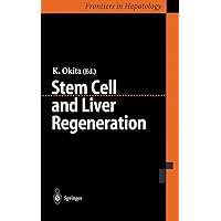 Stem Cell and Liver Regeneration (Frontiers in Hepatology) Stem Cell and Liver Regeneration (Frontiers in Hepatology) Kindle Hardcover Paperback