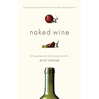 Naked Wine: Letting Grapes Do What Comes Naturally Naked Wine: Letting Grapes Do What Comes Naturally Kindle Hardcover