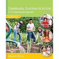 Community Nutrition in Action: An Entrepreneurial Approach Community Nutrition in Action: An Entrepreneurial Approach Hardcover eTextbook Loose Leaf