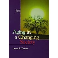 Aging in a Changing Society Aging in a Changing Society Kindle Hardcover Paperback Mass Market Paperback