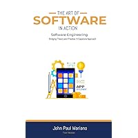 The Art of Software in Action: Bridging Theory and Practice: A Capstone Approach The Art of Software in Action: Bridging Theory and Practice: A Capstone Approach Kindle Hardcover
