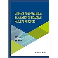 Methods for Preclinical Evaluation of Bioactive Natural Products Methods for Preclinical Evaluation of Bioactive Natural Products Hardcover Kindle Paperback