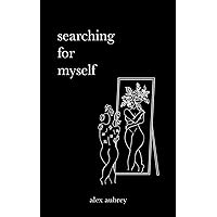 Searching For Myself Searching For Myself Paperback Kindle
