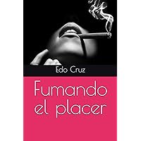 Fumando el placer (Spanish Edition)
