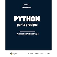 Python par la pratique: Les bases du langage (Apprentissage machine par la pratique - Théorie et pratique) (French Edition) Python par la pratique: Les bases du langage (Apprentissage machine par la pratique - Théorie et pratique) (French Edition) Paperback Kindle