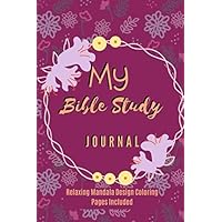 My Bible Study Journal: Relaxing Mandala Design Coloring Pages Included,Prayer Journaling For Women,Makes A Great Gift Idea,6x9,200 Pages