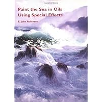 Paint the Sea in Oils Using Special Effects Paint the Sea in Oils Using Special Effects Paperback Hardcover