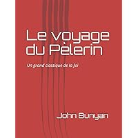 Le voyage du Pèlerin (French Edition) Le voyage du Pèlerin (French Edition) Paperback Kindle Audible Audiobook Hardcover