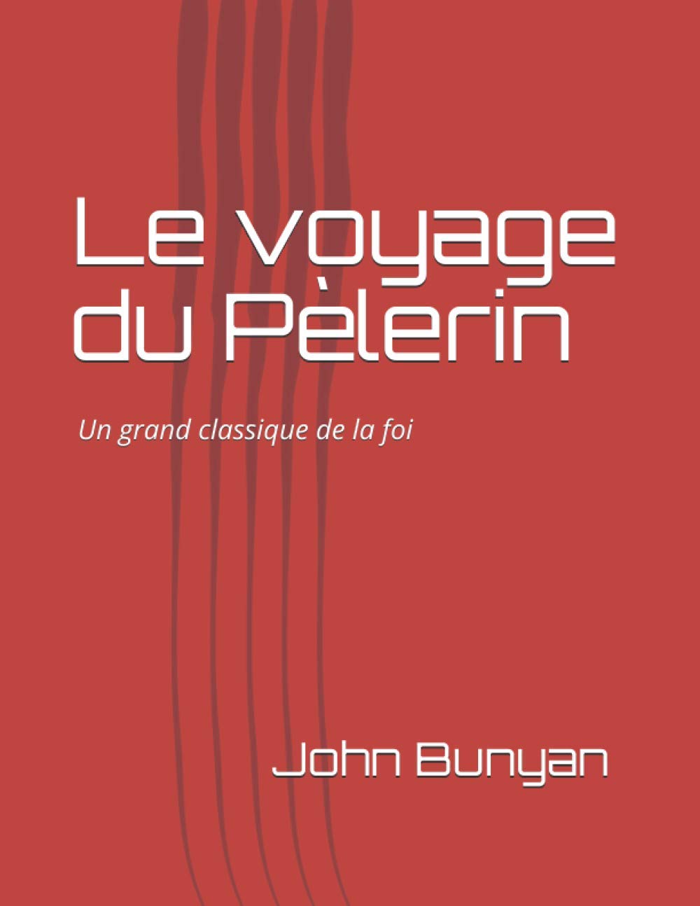 Le voyage du Pèlerin (French Edition)