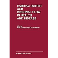 Cardiac Output and Regional Flow in Health and Disease (Developments in Cardiovascular Medicine, 138) Cardiac Output and Regional Flow in Health and Disease (Developments in Cardiovascular Medicine, 138) Hardcover Kindle Paperback