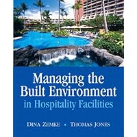 Managing the Built Environment in Hospitality Facilities Managing the Built Environment in Hospitality Facilities Paperback