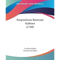 Panpoeticon Batavum Kabinet (1720) (Chinese Edition) Panpoeticon Batavum Kabinet (1720) (Chinese Edition) Paperback