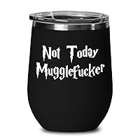 Not Today Mugglefucker Wine Glass, Funny Coffee Mug Gift for Harry Potter Fan Lover, Him Her Mom Dad Best Friend Coworker Colleague Birthday Anniversary Christmas Novelty Gift (Black)