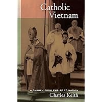 Catholic Vietnam: A Church from Empire to Nation (Volume 5) Catholic Vietnam: A Church from Empire to Nation (Volume 5) Hardcover Kindle