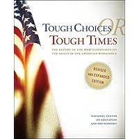Tough Choices or Tough Times: The Report of the New Commission on the Skills of the American Workforce Tough Choices or Tough Times: The Report of the New Commission on the Skills of the American Workforce Kindle Paperback