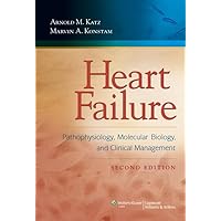 Heart Failure: Pathophysiology, Molecular Biology, and Clinical Managment (HEART FAILURE: PATHOPHYSIOLOGY, MOLEC BIOL & CLIN MGT) Heart Failure: Pathophysiology, Molecular Biology, and Clinical Managment (HEART FAILURE: PATHOPHYSIOLOGY, MOLEC BIOL & CLIN MGT) Hardcover