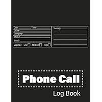Phone Call Log Book: Phone Call and Voicemail Recording Notebook With Over more than 500 Call Log Space, Inbound and Outbound Customer Service in the Office, Business
