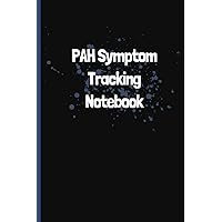 PAH Symptom Tracking Log Notebook with Daily Weight Tracker for PAH Patients, Caregivers, and Families: Notebook to Record PAH Symptoms and Other Vital Information on Pulmonary Arterial Hypertension. PAH Symptom Tracking Log Notebook with Daily Weight Tracker for PAH Patients, Caregivers, and Families: Notebook to Record PAH Symptoms and Other Vital Information on Pulmonary Arterial Hypertension. Paperback
