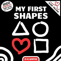 My First Shapes High Contrast Baby Book for Newborns: Hand Drawn Images for Infants 0–12 Months, Simple Black and White Pictures With Red Accents to Develop Babies Vision