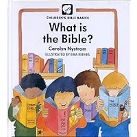 What Is The Bible? (Childrens Bible Basics) What Is The Bible? (Childrens Bible Basics) Hardcover